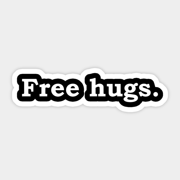 Free hugs - wt Sticker by Politix